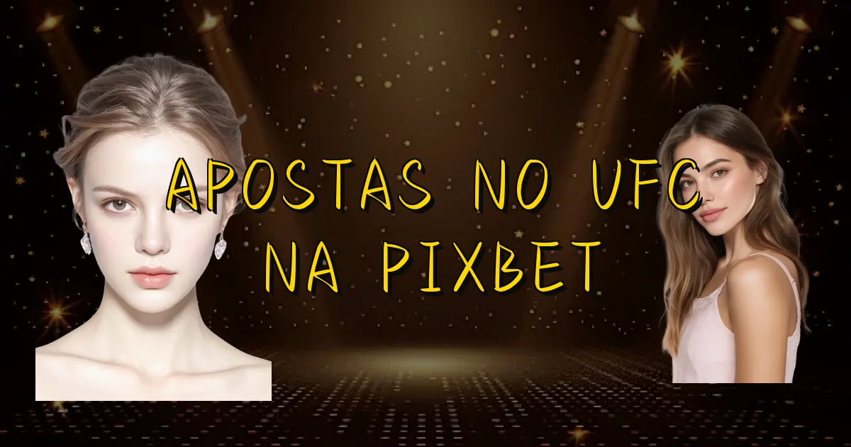 Apostas No Ufc Na Pixbet Oficial