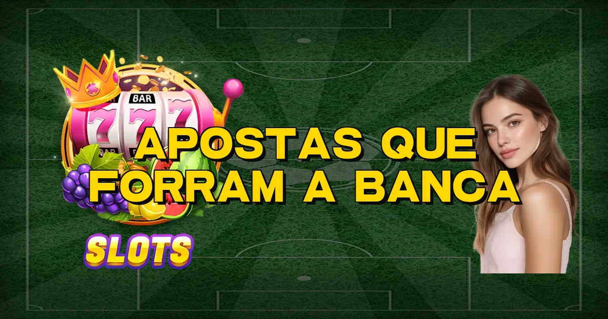 Apostas Que Forram A Banca Oficial