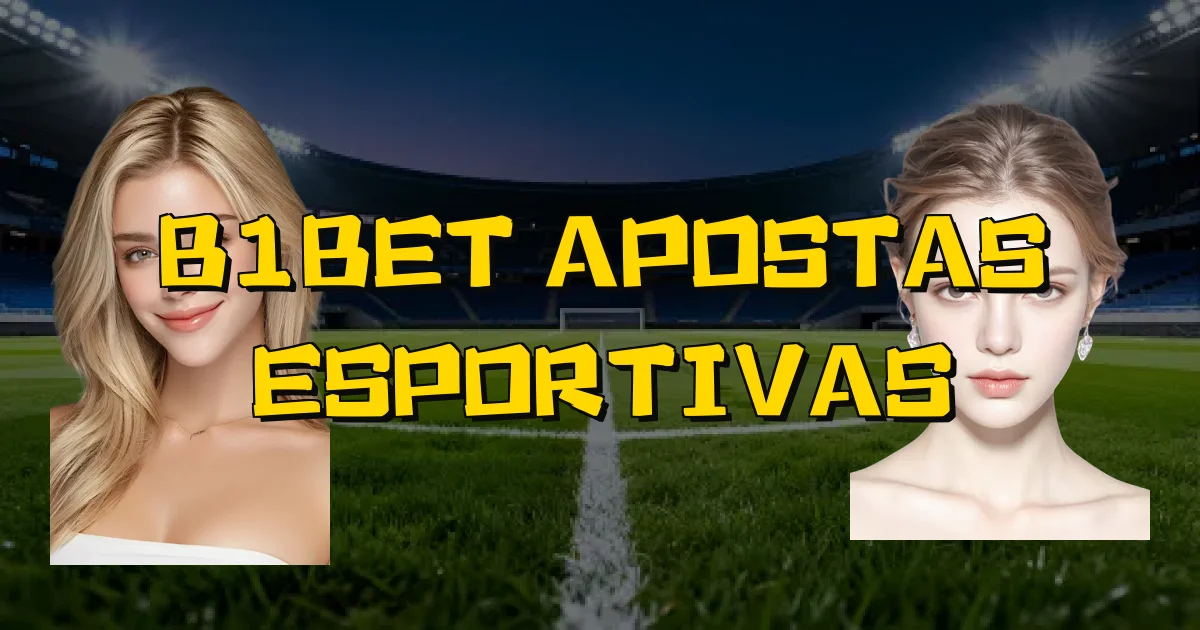 B1Bet Apostas Esportivas Oficial