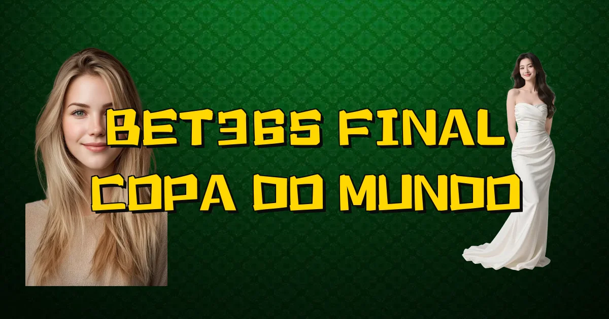 Bet365 Final Copa Do Mundo Oficial