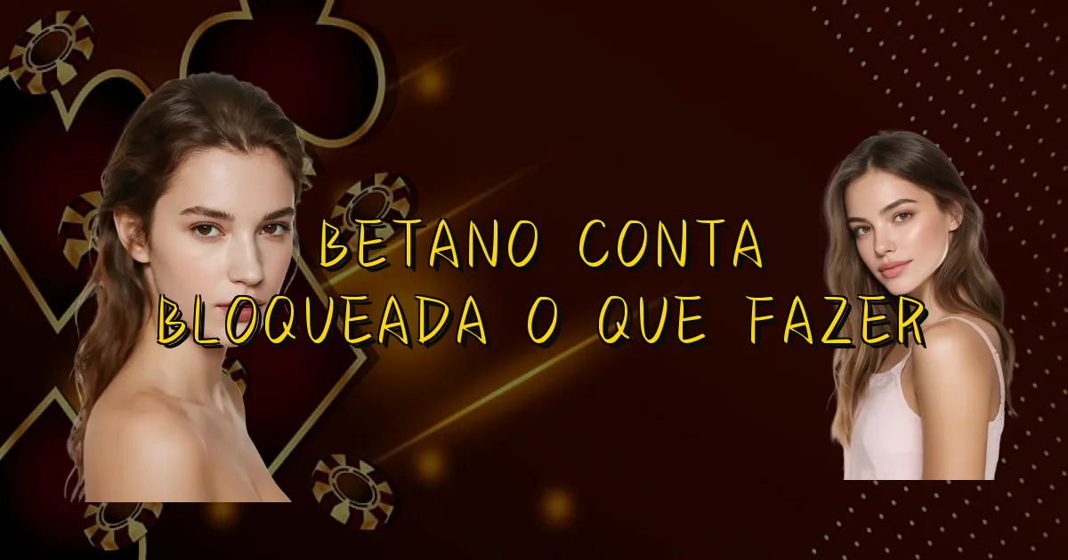 Betano Conta Bloqueada O Que Fazer Oficial