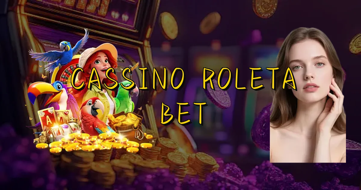Cassino Roleta Bet Oficial