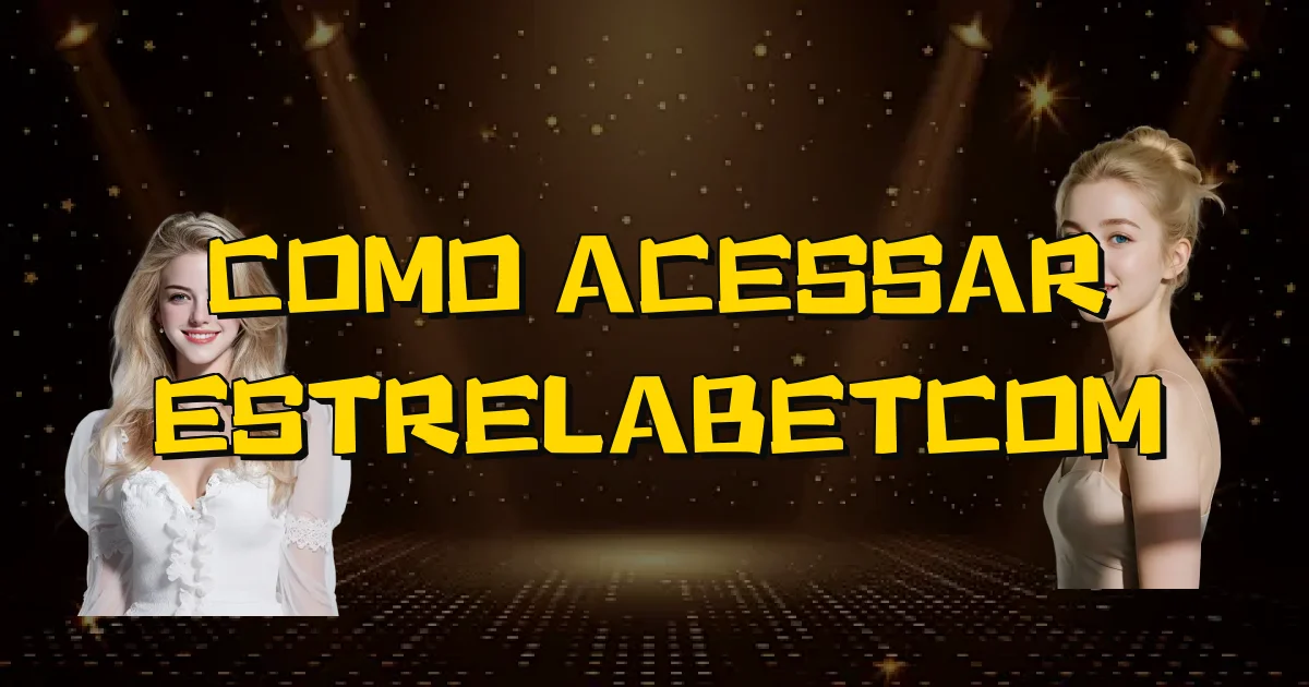 Como Acessar Estrelabetcom Oficial
