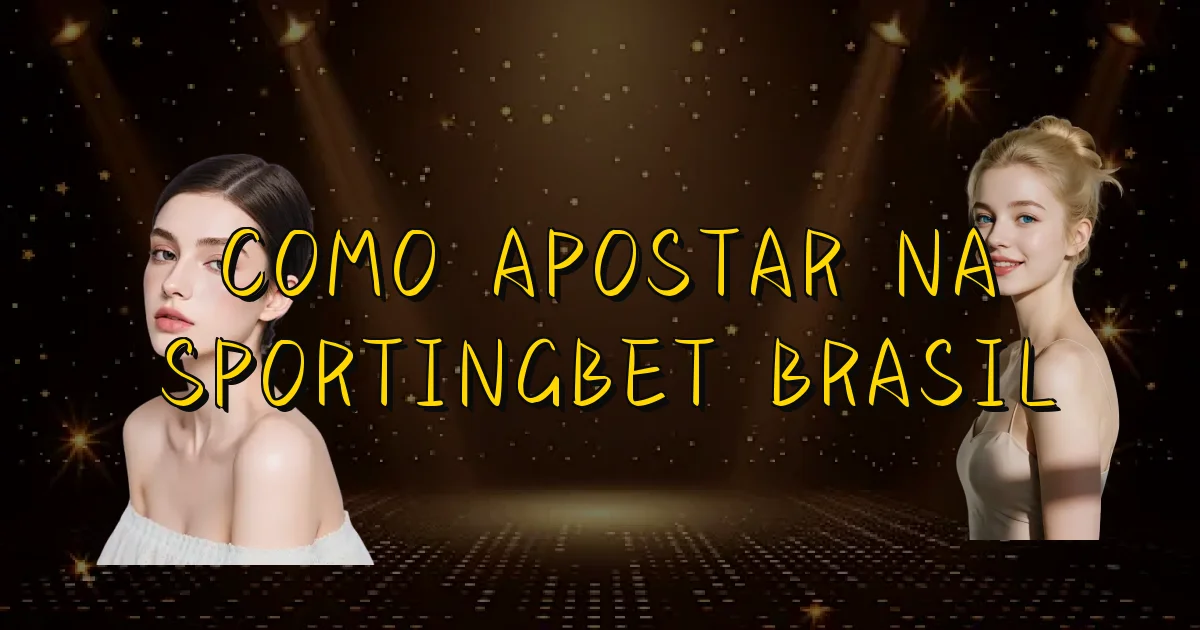 Como Apostar Na Sportingbet Brasil Oficial