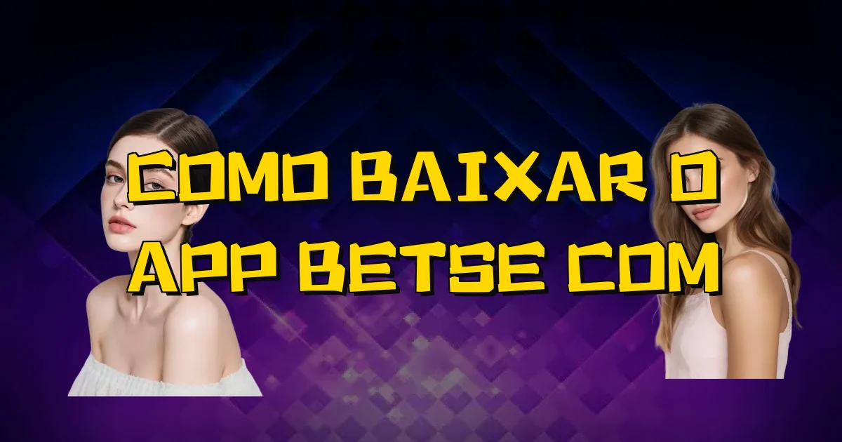 Como Baixar O App Betse Com Oficial