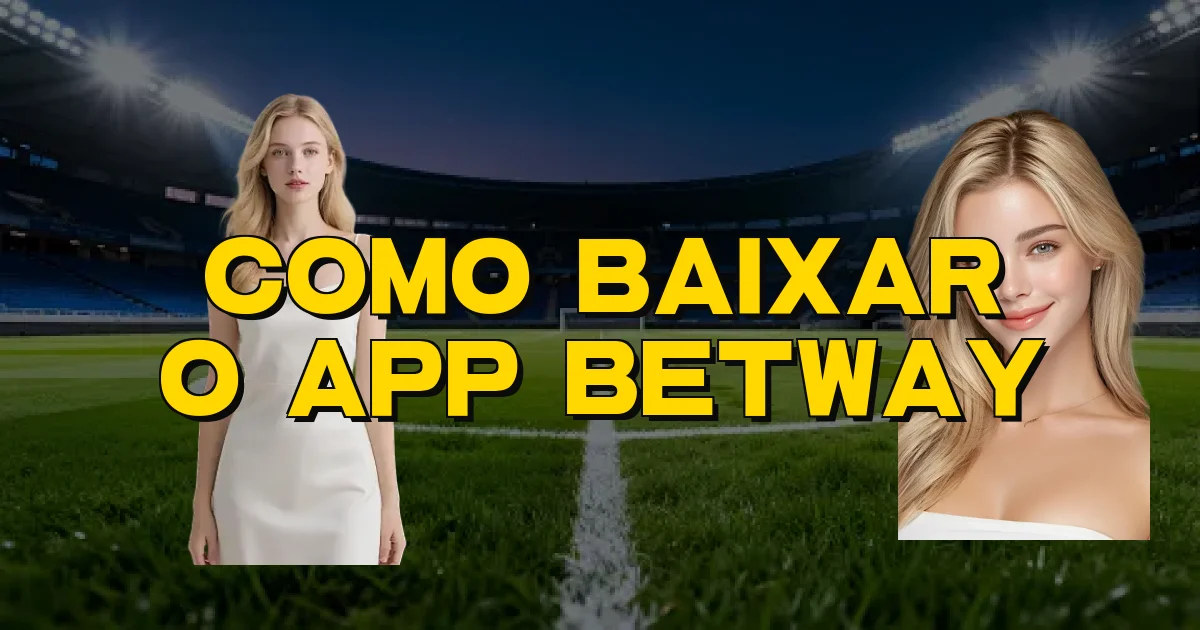 Como Baixar O App Betway Oficial