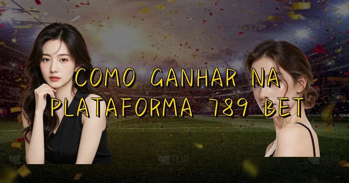 Como Ganhar Na Plataforma 789 Bet Oficial