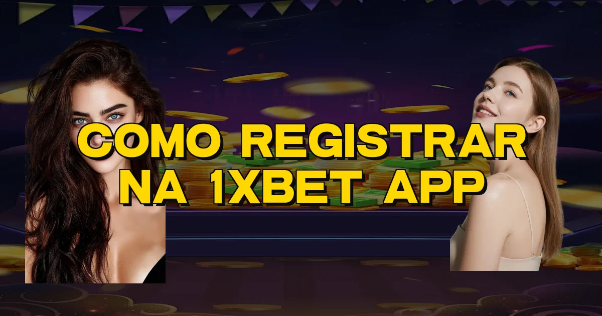 Como Registrar Na 1Xbet App Oficial