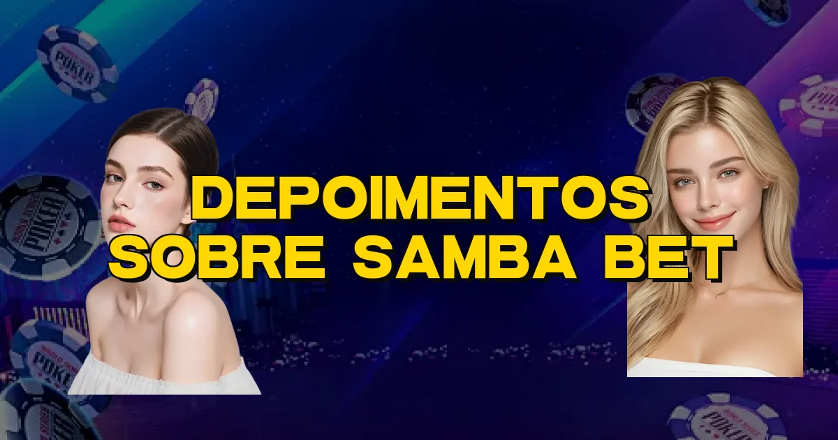 Depoimentos Sobre Samba Bet Oficial