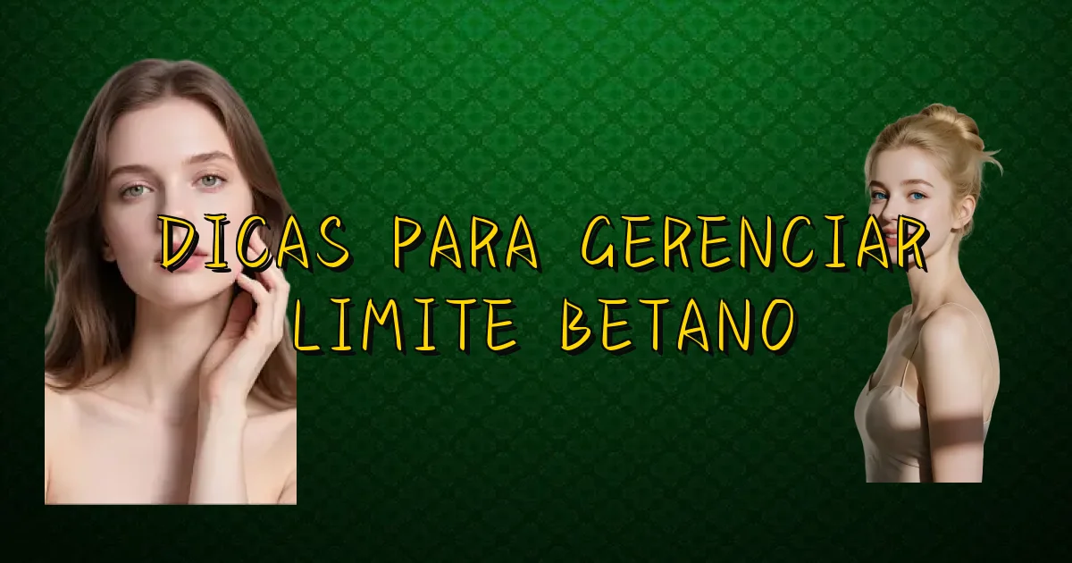 Dicas Para Gerenciar Limite Betano Oficial