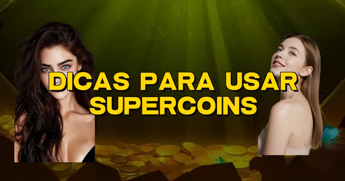 Dicas Para Usar Supercoins Oficial