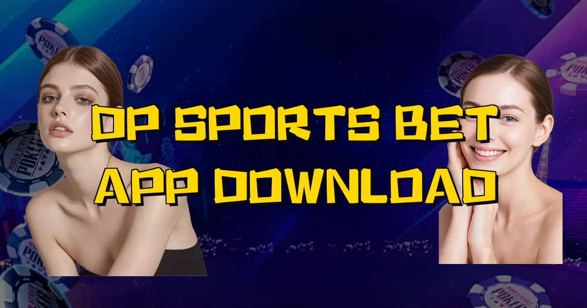 Dp Sports Bet App Download Oficial