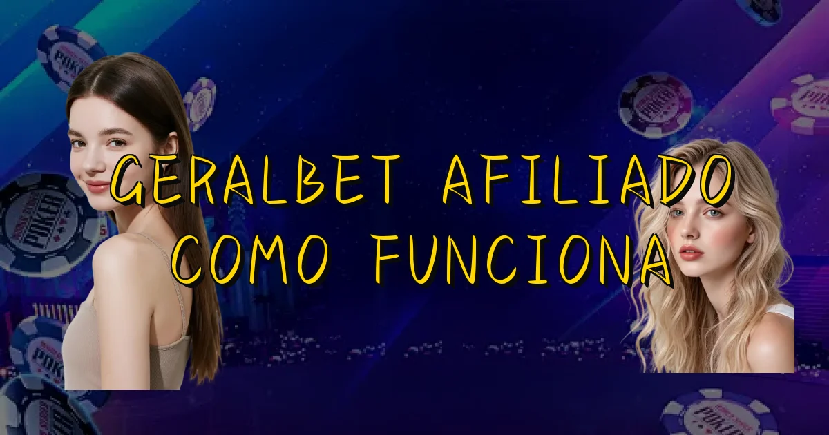 Geralbet Afiliado Como Funciona Oficial