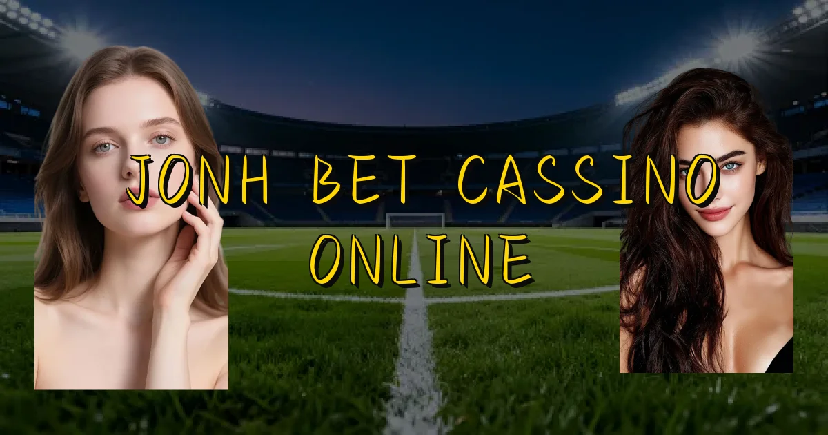 Jonh Bet Cassino Online Oficial