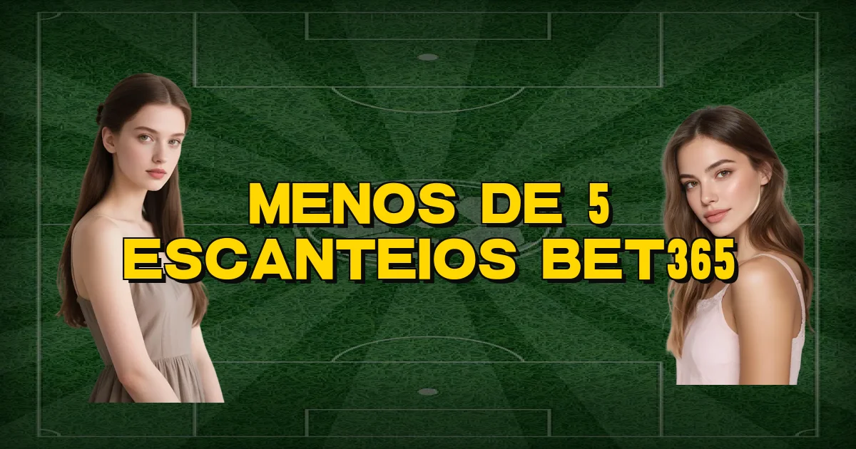 Menos De 5 Escanteios Bet365 Oficial