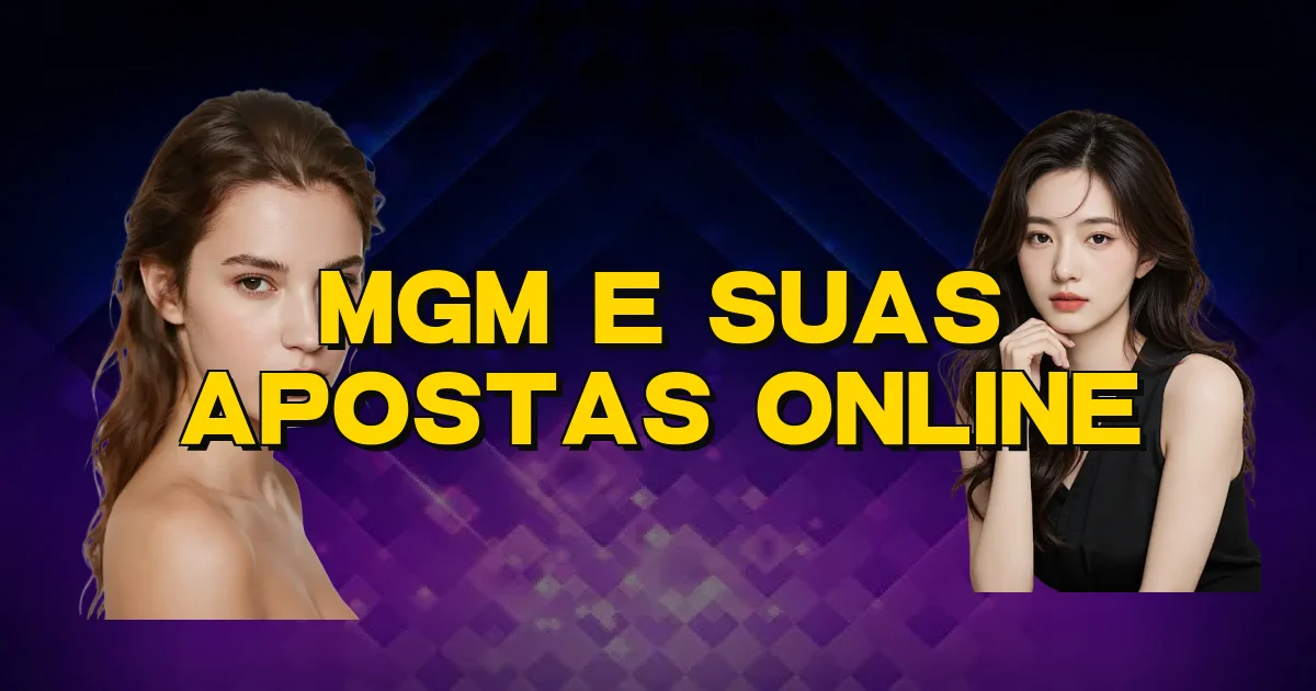 Mgm E Suas Apostas Online Oficial