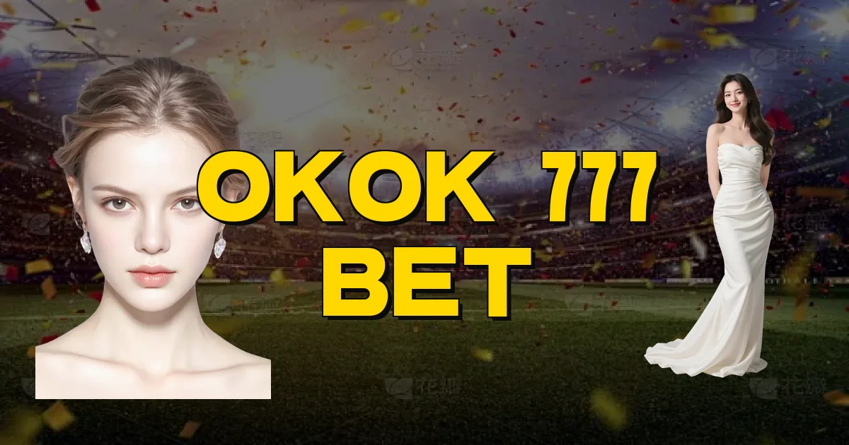 Okok 777 Bet Oficial