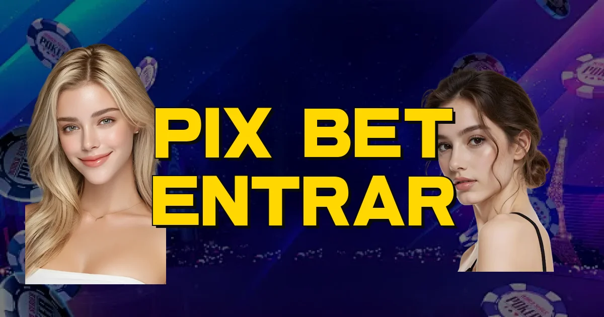 Pix Bet Entrar Oficial