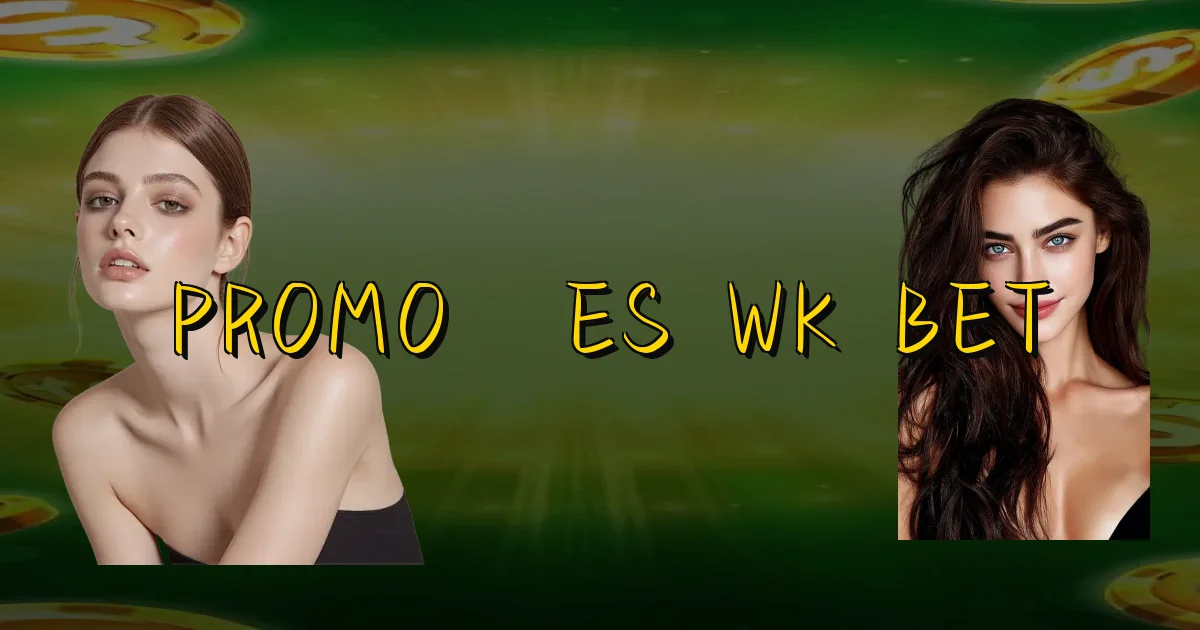 Promoções Wk Bet Oficial