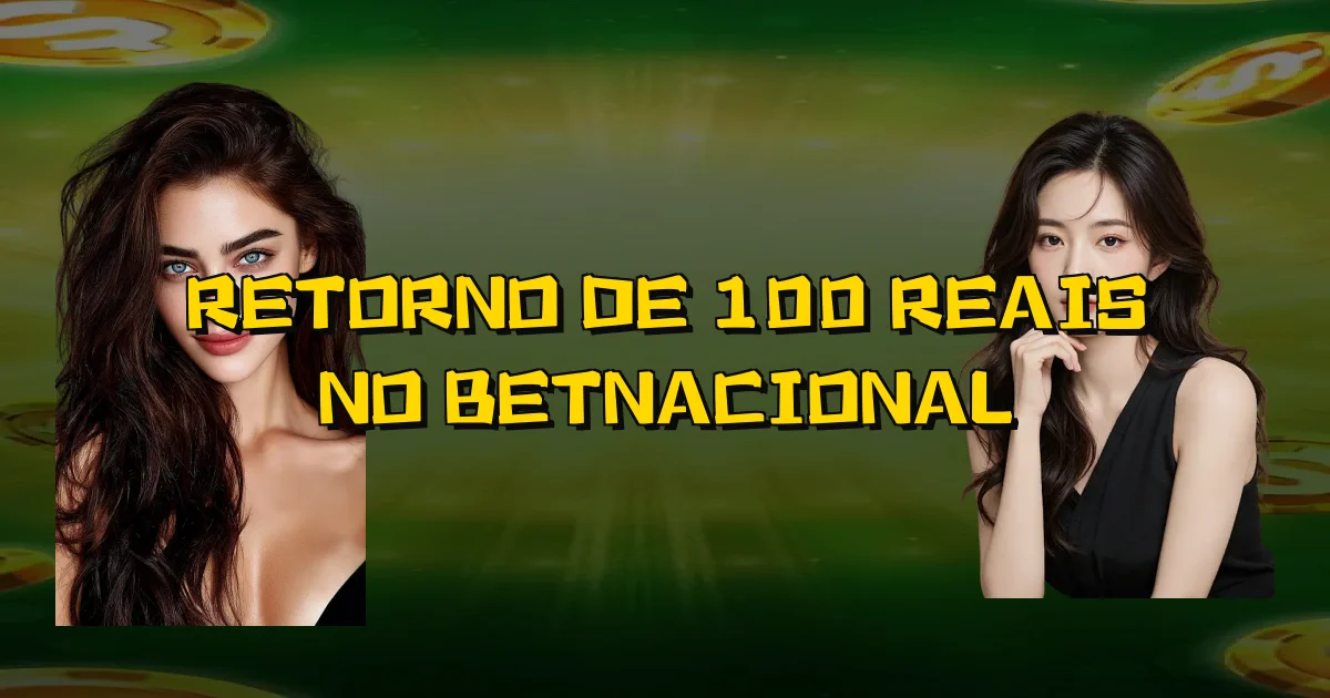 Retorno De 100 Reais No Betnacional Oficial